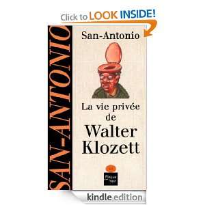 La vie privée de Walter Klozett (San Antonio) (French Edition 