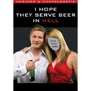 Hope They Serve Beer in Hell (unrated)
