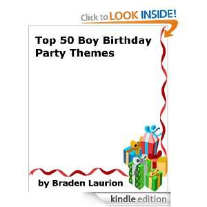 Top 50 Boy Birthday Party Themes: Braden Laurion:  Kindle 
