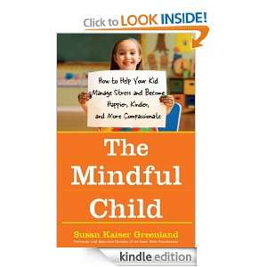  The Mindful Child eBook Susan K Greenland Kindle Store