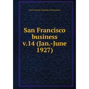  San Francisco business. v.14 (Jan. June 1927) San 