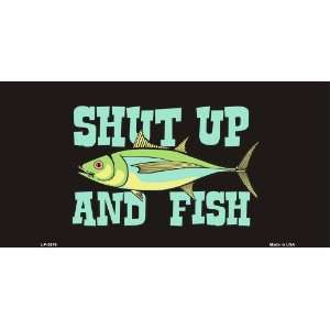  Shut up & Fish License Plates Tags: Everything Else