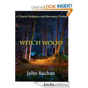 Witch Wood; A Classic Religious and Romance Fiction (Annotated) John 