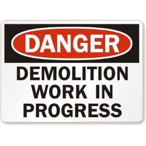  Danger: Demolition Work In Progress High Intensity Grade 