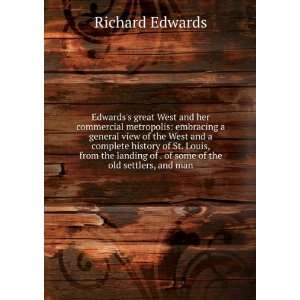  of . of some of the old settlers, and man Richard Edwards Books