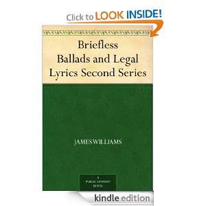 Briefless Ballads and Legal Lyrics Second Series: James Williams 