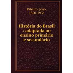   ensino primÃ¡rio e secundÃ¡rio JoÃ£o, 1860 1934 Ribeiro Books