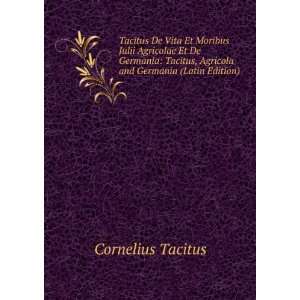   , Agricola and Germania (Latin Edition) Cornelius Tacitus Books