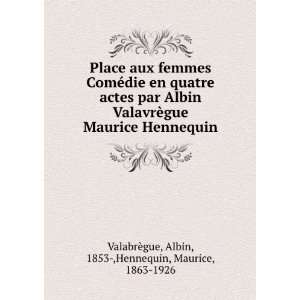    Albin, 1853 ,Hennequin, Maurice, 1863 1926 ValabrÃ¨gue Books
