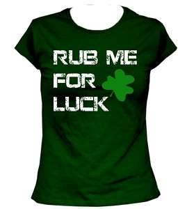Rub Me For Luck Irish St. Patricks Day Womens T Shirt  