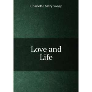 Love and Life: Charlotte Mary Yonge:  Books