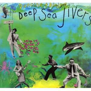  Dancing & Dining: Deep Sea Jivers: Music