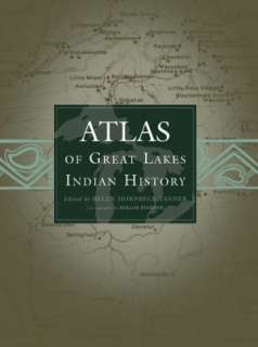   Atlas of Great Lakes Indian History by Helen Hornbeck 