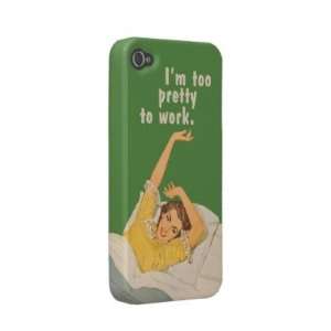  Im too pretty to work, green Iphone 4 Cover: Cell Phones 