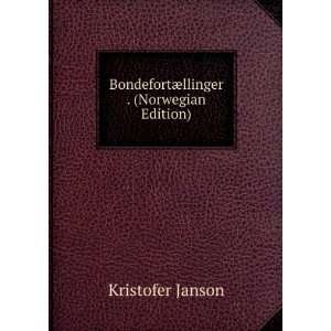    BondefortÃ¦llinger . (Norwegian Edition) Kristofer Janson Books