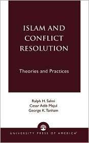 Islam and Conflict Resolution Theories and Practices, (076181096X 
