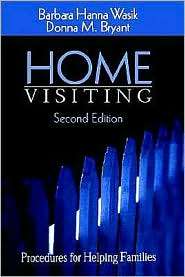 Home Visiting (2/Ed), (0761920544), Barbara Hanna Wasik, Textbooks 