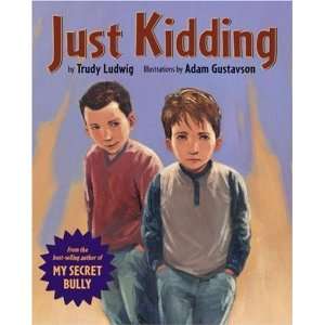  Just Kidding [Hardcover] Trudy Ludwig Books