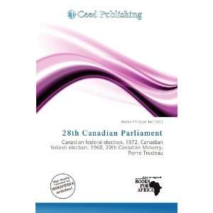   28th Canadian Parliament (9786200974839) Aaron Philippe Toll Books