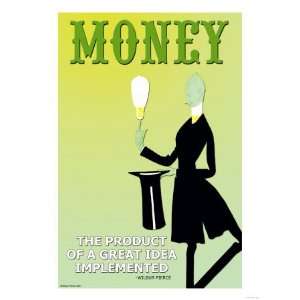  Money The Product of a Great Idea Implemented Giclee 