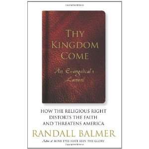   Threatens America: An Evangelicals [Hardcover]: Randall Balmer: Books