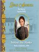 Behind the Masks: The Diary of Angeline Reddy: Bodie, California, 1880