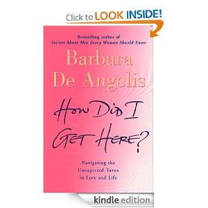How Did I Get Here?: Navigating the unexpected turns in love and life 