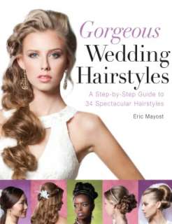 Gorgeous Wedding Hairstyles: A Step by Step Guide to 34 Spectacular 