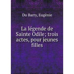   Odile; trois actes, pour jeunes filles: EugÃ¨nie Du Barry: Books