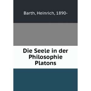    Die Seele in der Philosophie Platons Heinrich, 1890  Barth Books