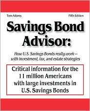 Savings Bond Advisor   Fifth Edition How U. S. Savings Bonds Really 