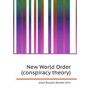  New World Order (conspiracy theory): Ronald Cohn Jesse 