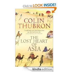 The Lost Heart Of Asia: Colin Thubron:  Kindle Store