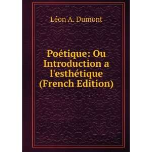  PoÃ©tique Ou Introduction a lesthÃ©tique (French 