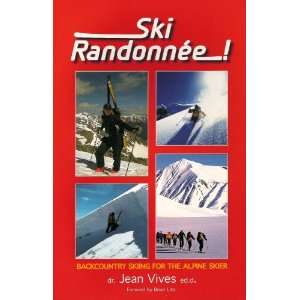 Ski Randonnee Backcountry Skiing for the Parallel Skier 