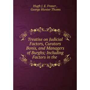  Treatise on Judicial Factors, Curators Bonis, and Managers 
