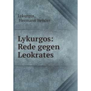    Lykurgos Rede gegen Leokrates Hermann Bender Lykurgos Books