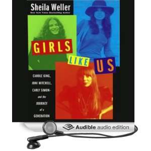 Girls Like Us: Carole King, Joni Mitchell, Carly Simon & the Journey 