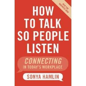  How to Talk So People Listen Sonya Hamlin Books