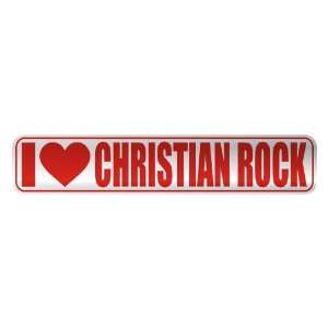   I LOVE CHRISTIAN ROCK  STREET SIGN MUSIC