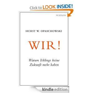 WIR Warum Ichlinge keine Zukunft mehr haben (German Edition) Horst 