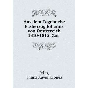  Aus dem Tagebuche Erzherzog Johanns von Oesterreich 1810 