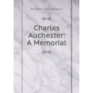    Charles Auchester A Memorial Elizabeth Sara Sheppard Books