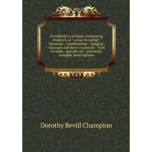   cat, and many valuable prescriptions Dorothy Bevill Champion Books