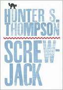Screwjack A Short Story Hunter S. Thompson