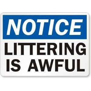  Notice Littering Is Awful Plastic Sign, 14 x 10 Office 
