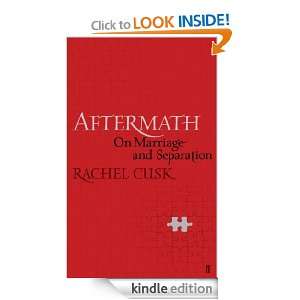 Aftermath On Marriage and Separation Rachel Cusk  Kindle 