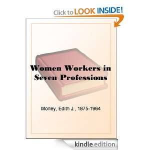  Women Workers in Seven Professions eBook Edith J. Morley 
