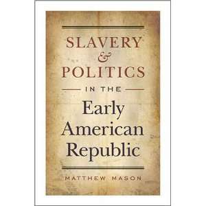   in the Early American Republic [Paperback] Matthew Mason Books