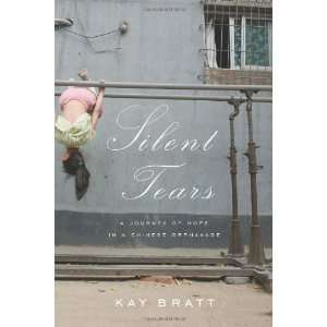   Journey Of Hope In A Chinese Orphanage [Paperback] Kay Bratt Books